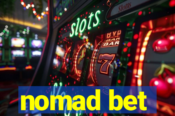 nomad bet